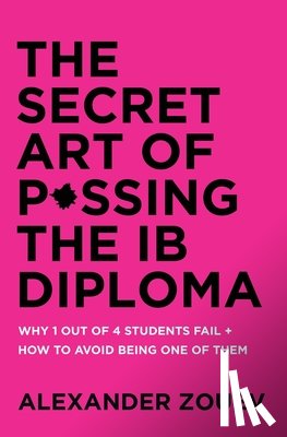 Zouev, Alexander - The Secret Art of Passing the IB Diploma