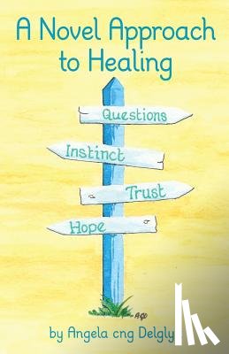 Delglyn, Angela Cng - A Novel Approach to Healing