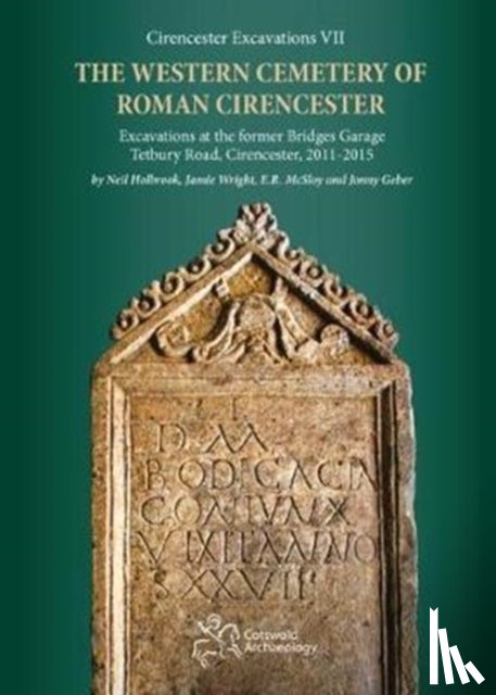 Holbrook, Neil, Wright, Jamie, McSloy, E.R., Geber, Jonny - The Western Cemetery of Roman Cirencester