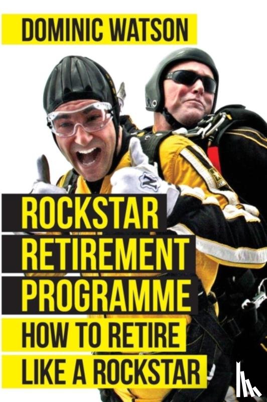 Watson, Dominic - The Rockstar Retirement Programme