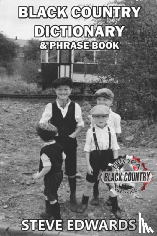 Edwards, Steve (The Open University) - Black Country Dictionary & Phrase Book
