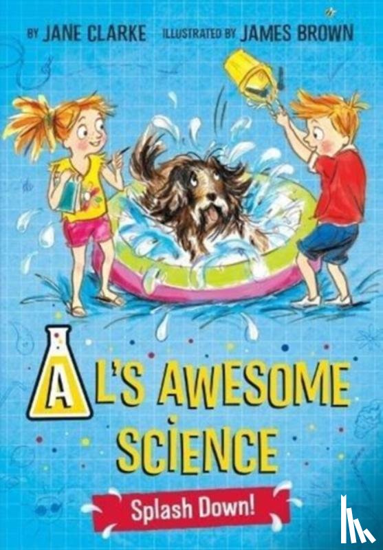 Clarke, Jane - AL's Awesome Science: Splash Down