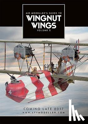 Not Available - Air Modeller's Guide to Wingnut Wings Volume 2