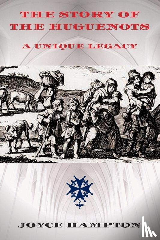 Hampton, Joyce E - The Story of the Huguenots