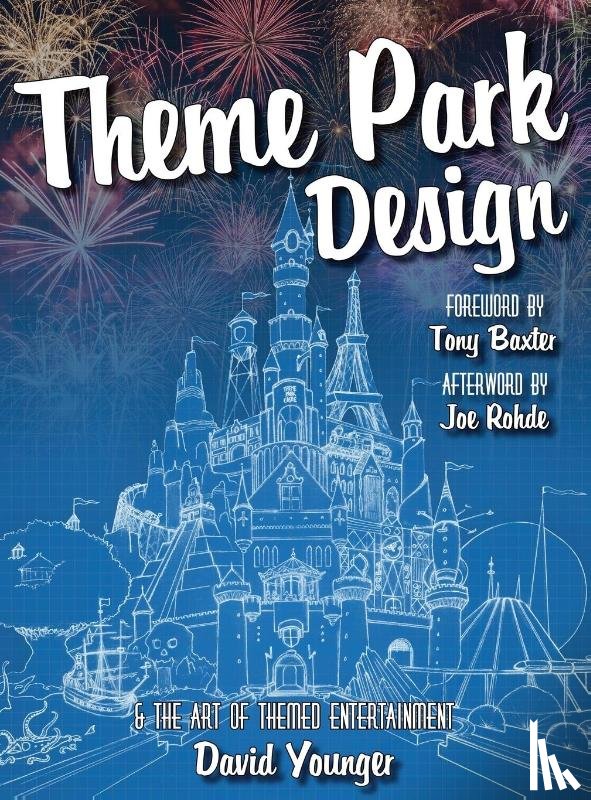 Younger, David - Theme Park Design & the Art of Themed Entertainment