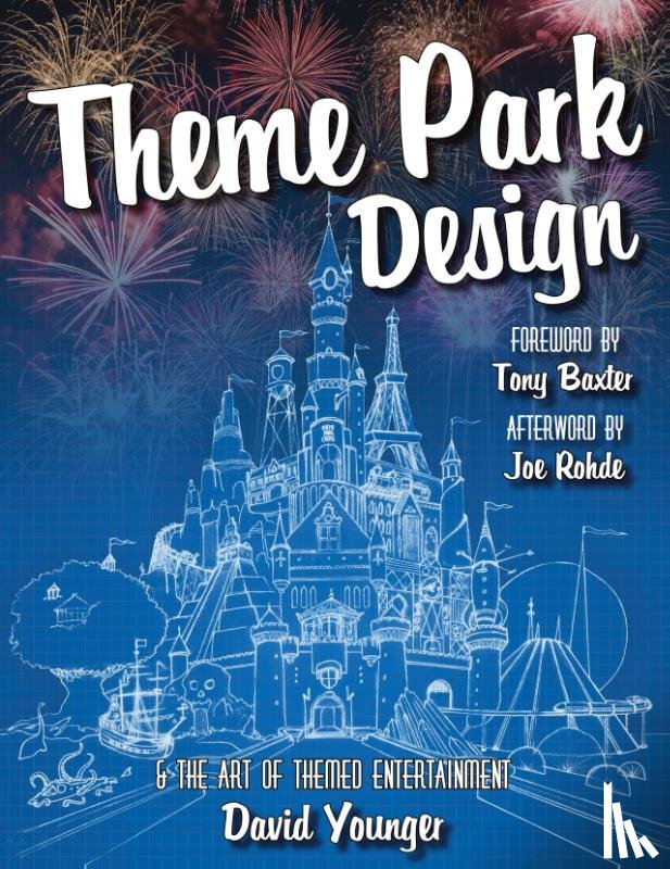 Younger, David - Theme Park Design & The Art of Themed Entertainment