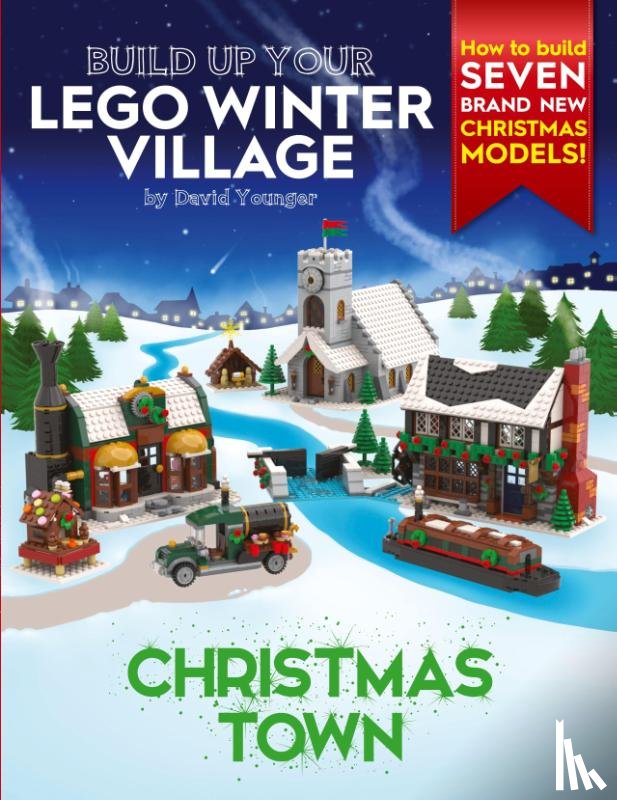 Younger, David - Build Up Your LEGO Winter Village