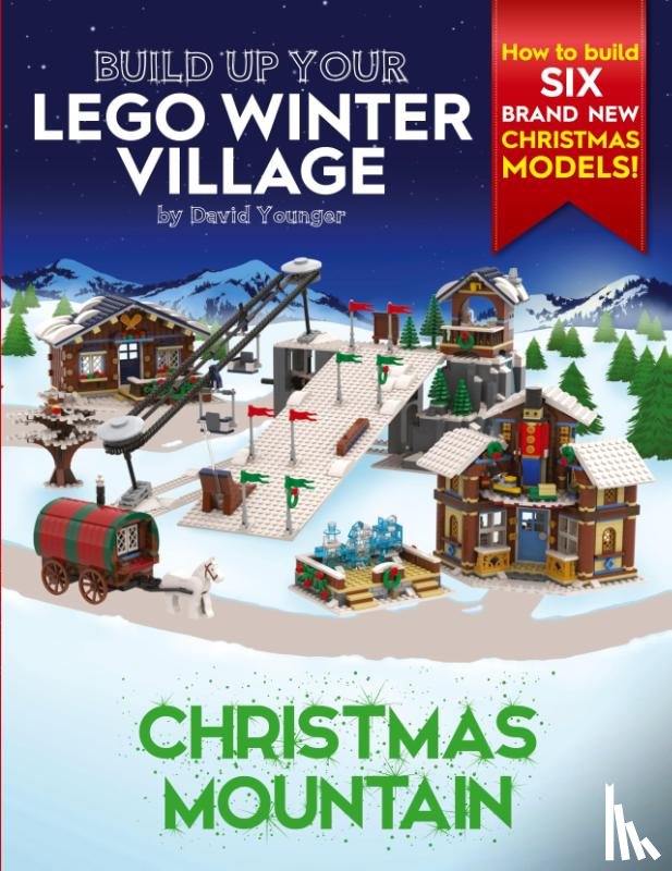 Younger, David - Build Up Your LEGO Winter Village