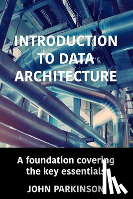 Parkinson, John - Introduction to Data Architecture