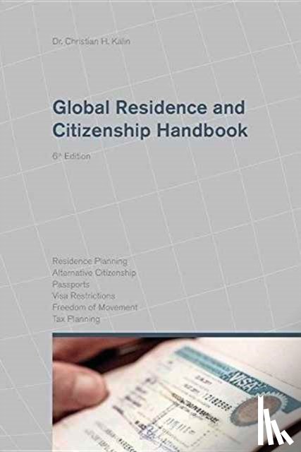 Kalin, Dr Christian H. - Global Residence and Citizenship Handbook