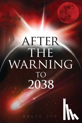 Cyr, Bruce - After the Warning to 2038