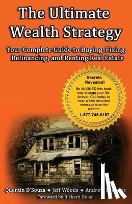 D'Souza, Quentin, Brennan, Andrew, Woods, Jeff - The Ultimate Wealth Strategy