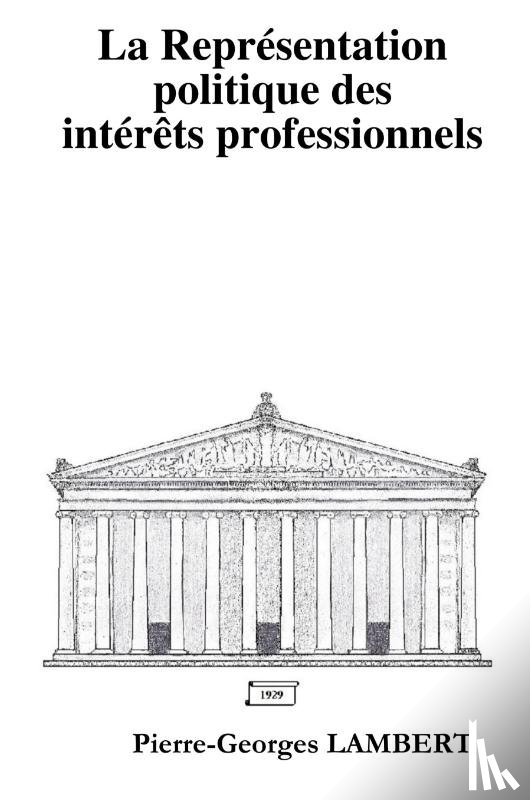 Lambert, Pierre-Georges - La Représentation politique des intérêts professionnels