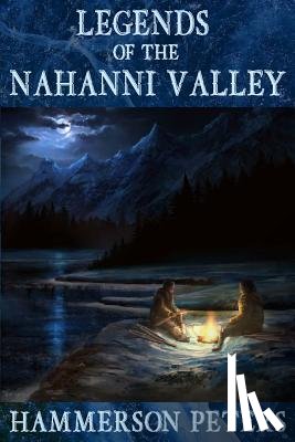 Peters, Hammerson - Legends of the Nahanni Valley