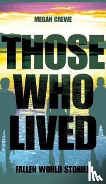 Crewe, Megan - Those Who Lived