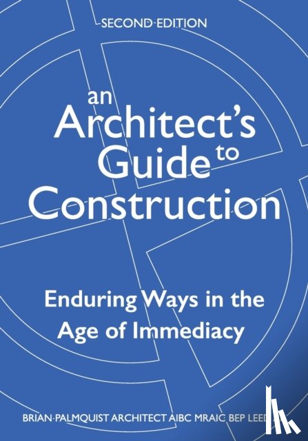Palmquist, Brian - An Architect's Guide to Construction-Second Edition