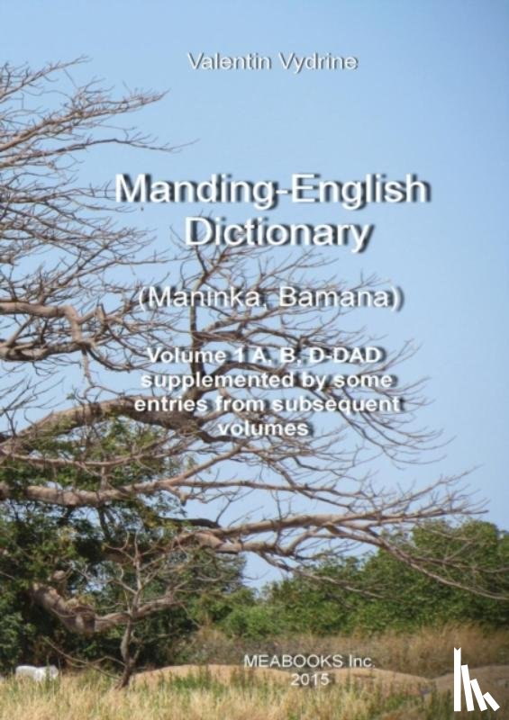 Vydrine, Valentin - Manding-English Dictionary. Maninka, Bamana Vol. 1.