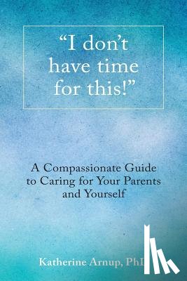 Katherine Arnup - "I don't have time for this!"