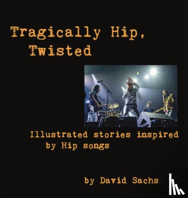 Sachs, David (Pace University) - Tragically Hip, Twisted