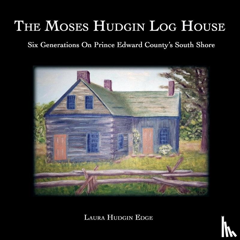 Hudgin Edge, Laura - The Moses Hudgin Log House