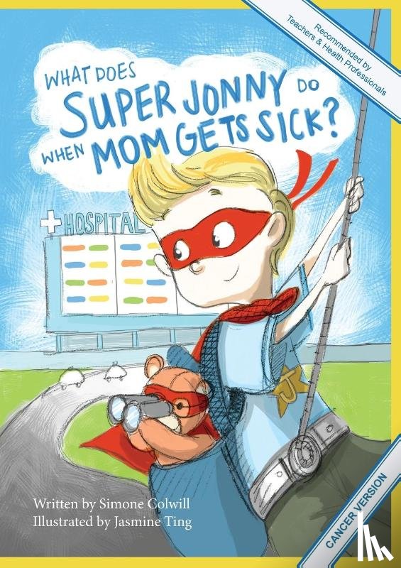 Colwill, Simone - What Does Super Jonny Do When Mom Gets Sick? (CANCER version).