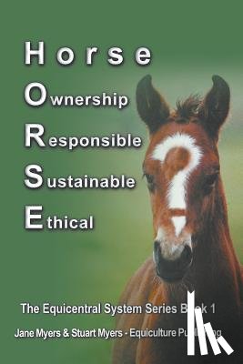 Myers, Jane, Myers, Stuart - Horse Ownership Responsible Sustainable Ethical