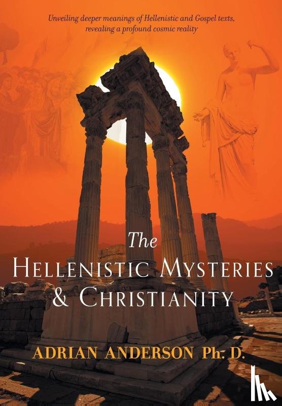 Anderson, Adrian - The Hellenistic Mysteries & Christianity