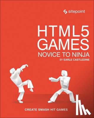 Castledine, Earle - HTML5 Games - Novice to Ninja