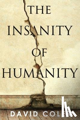 Coles, David - The Insanity Of Humanity