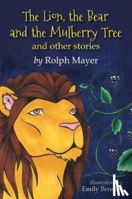 Mayer, Rolph - The Lion, the Bear and the Mulberry Tree