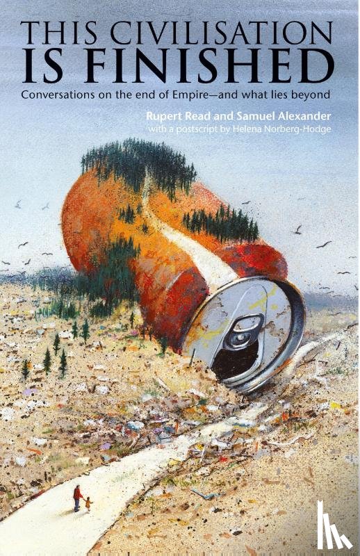 Read, Rupert (University of Manchester), Alexander, Samuel - This Civilisation is Finished