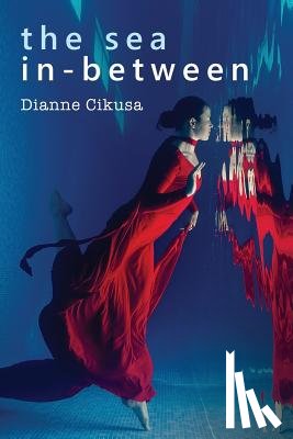 Cikusa, Dianne - The Sea In-Between