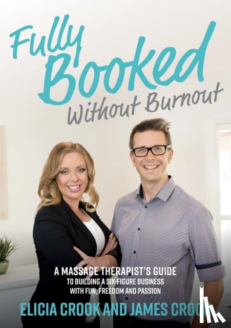 Crook, James, Crook, Elicia - Fully Booked Without Burnout