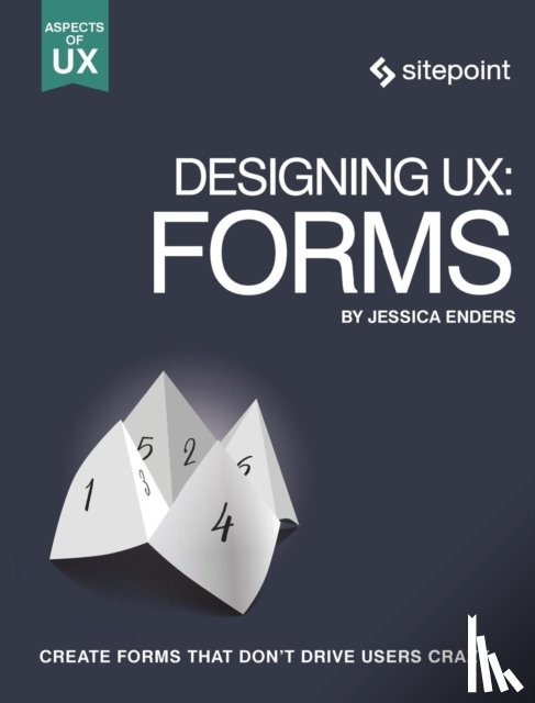 Enders, Jessica - Designing UX: Forms