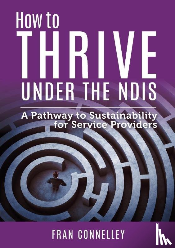 Connelley, Fran - How to Thrive Under the Ndis