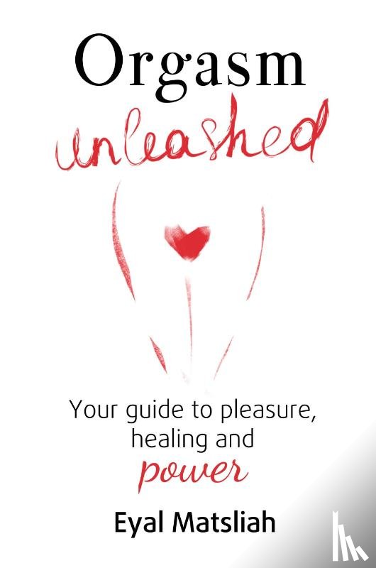 Eyal Matsliah - Orgasm Unleashed
