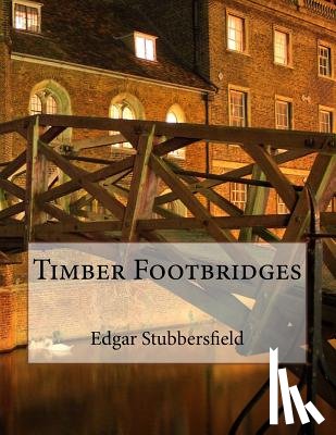 Stubbersfield, Edgar - Timber Footbridges
