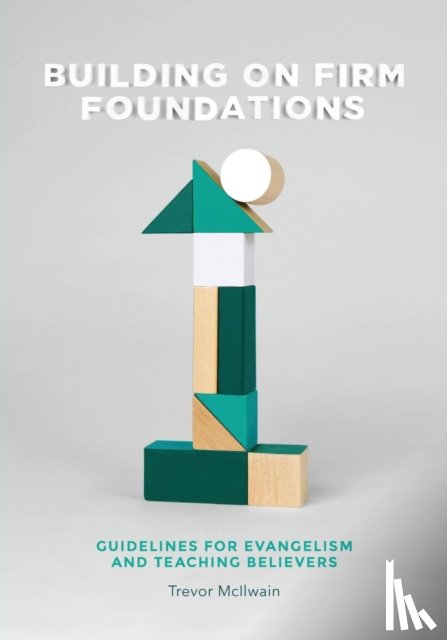 McIlwain, Trevor - Building on Firm Foundations - Volume 1