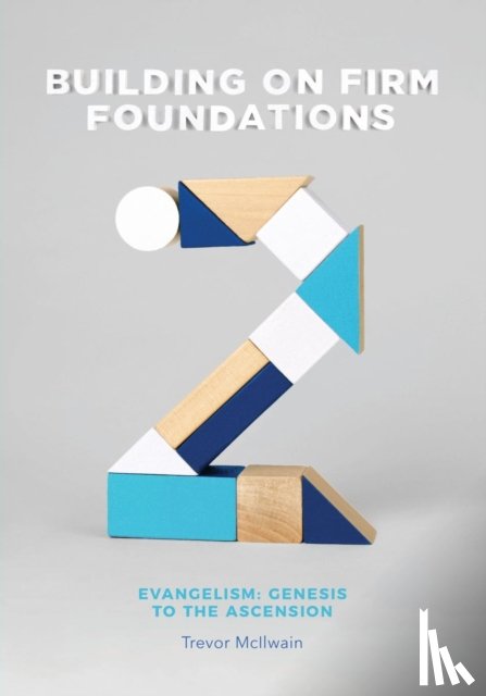 McIlwain, Trevor - Building on Firm Foundations - Volume 2