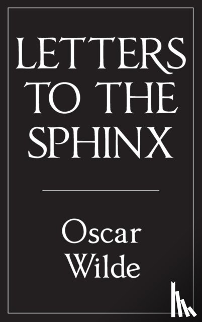 Wilde, Oscar - Letters to the Sphinx