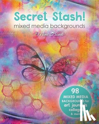 Bondi, Mimi - Secret Stash! Mixed Media Backgrounds