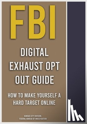 Bureau of Investigation, Federal - FBI Digital Exhaust Opt Out Guide