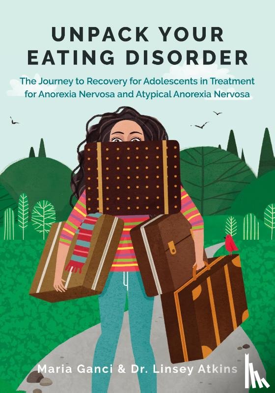 Ganci, Maria, Atkins, Linsey - Unpack Your Eating Disorder