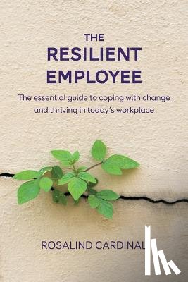 Cardinal, Rosalind - The Resilient Employee