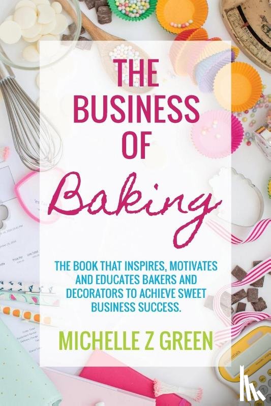 Green, Michelle Z - The Business of Baking