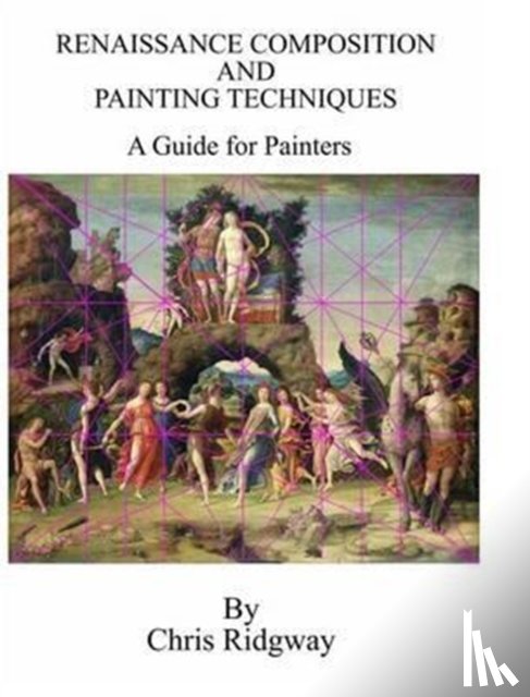 Ridgway, Chris - Renaissance Composition and Painting Techniques
