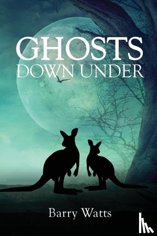 Watts, Barry - Ghosts Down Under