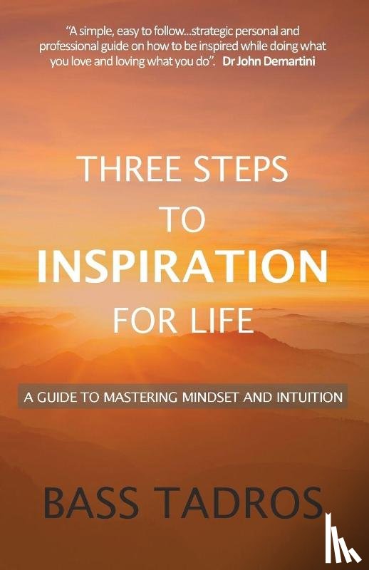 Tadros, Bass - Three Steps to Inspiration for Life