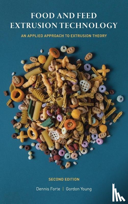 Forte, Young, Gordon - Food and Feed Extrusion Technology