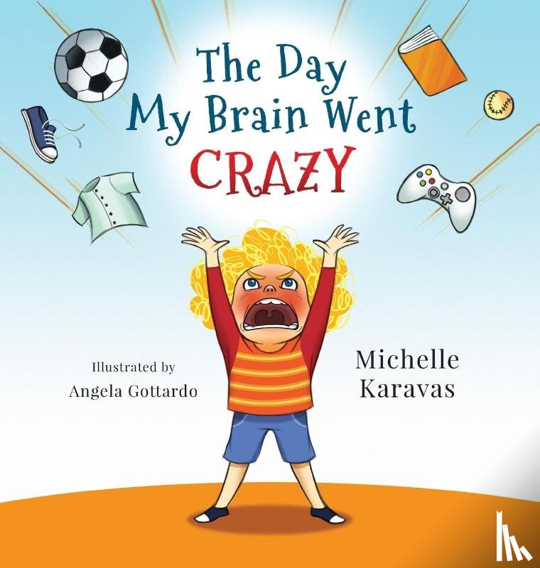 Karavas, Michelle - The Day My Brain Went Crazy
